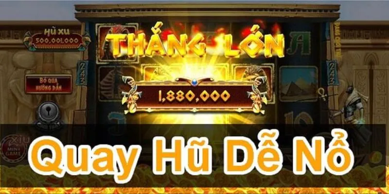 Những mẹo quay hũ giúp người chơi gia tăng cơ hội chiến thắng