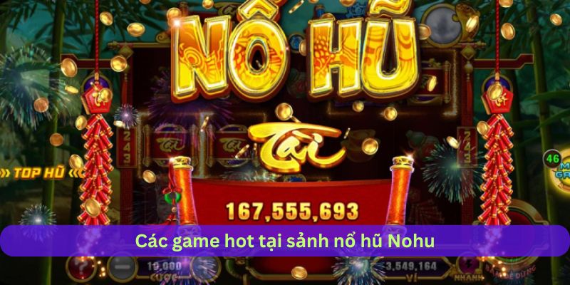 Các game hot tại sảnh