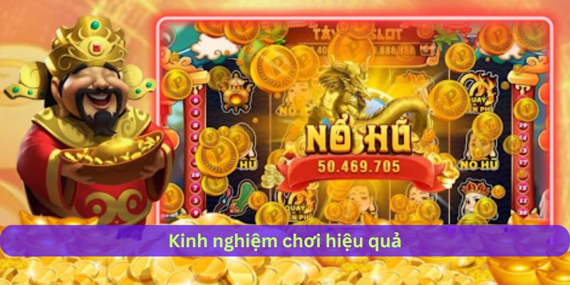 Kinh nghiệm chơi hiệu quả