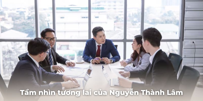 Tầm nhìn tương lai của Nguyễn Thành Lâm dành cho cổng game