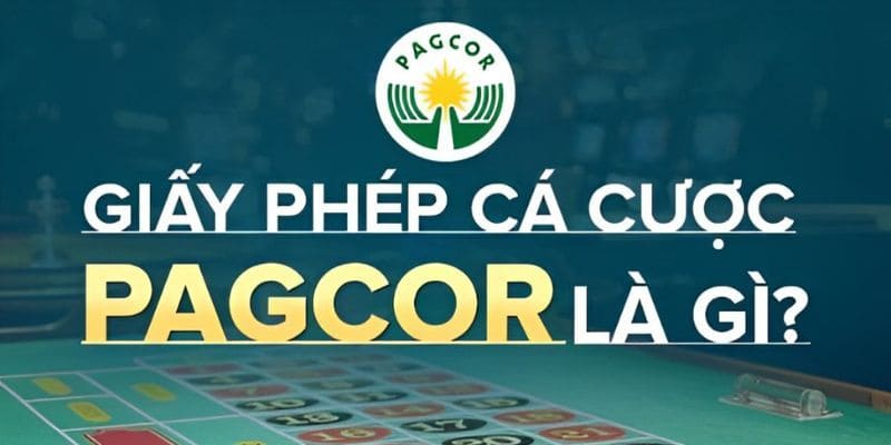 PAGCOR và các thông tin về tổ chức lẫn giấy phép